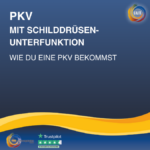 Schilddrüsenunterfunktion und Hashimoto in der PKV