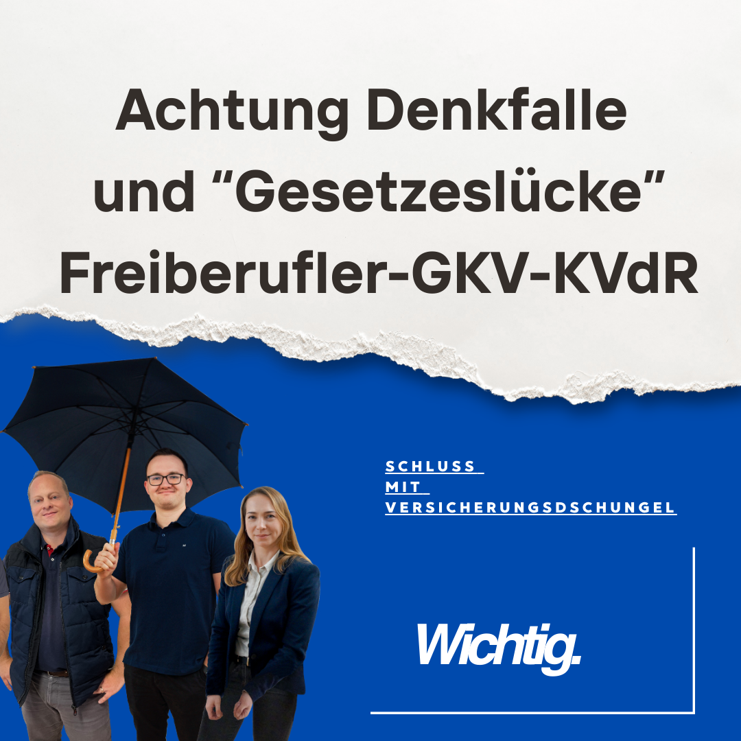 Gesetzeslücke GKV PKV Freiberufler KvdR